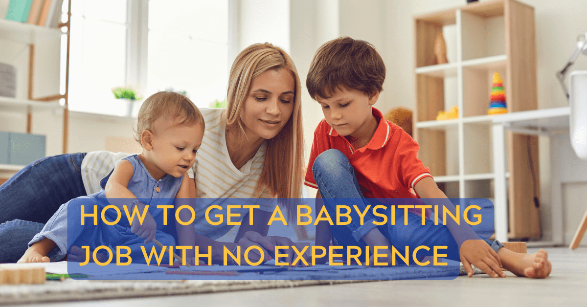 How to Get a Babysitting Job With no Experience